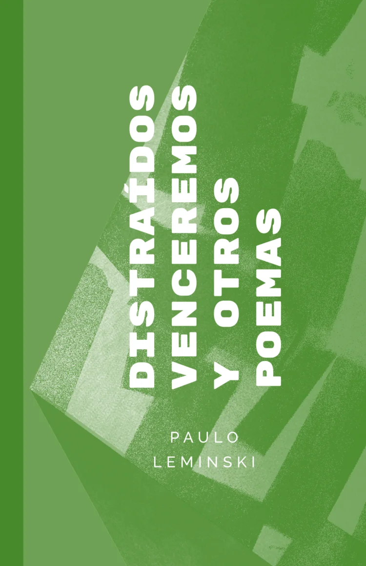 Distraídos venceremos y otros poemas